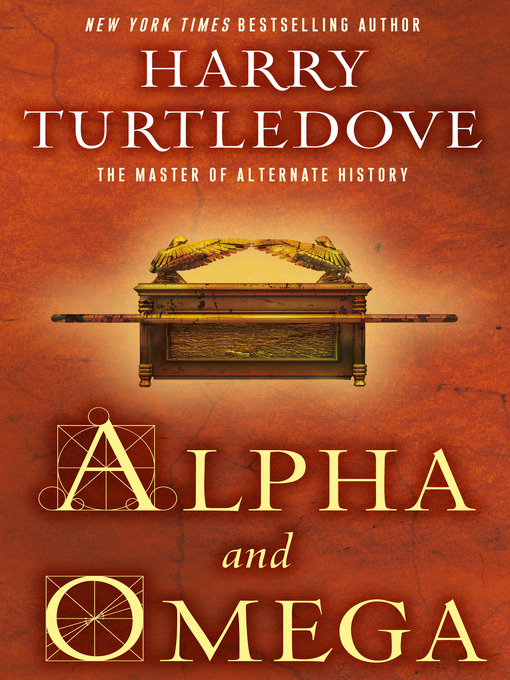 Title details for Alpha and Omega by Harry Turtledove - Wait list